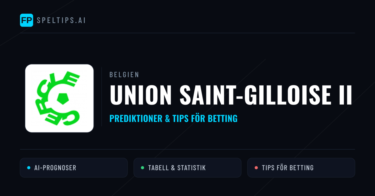 Union Saint-Gilloise II Prognoser & Statistik