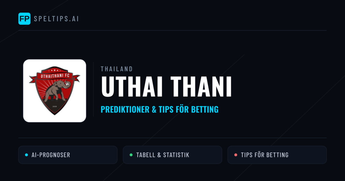 Uthai Thani Prognoser & Statistik