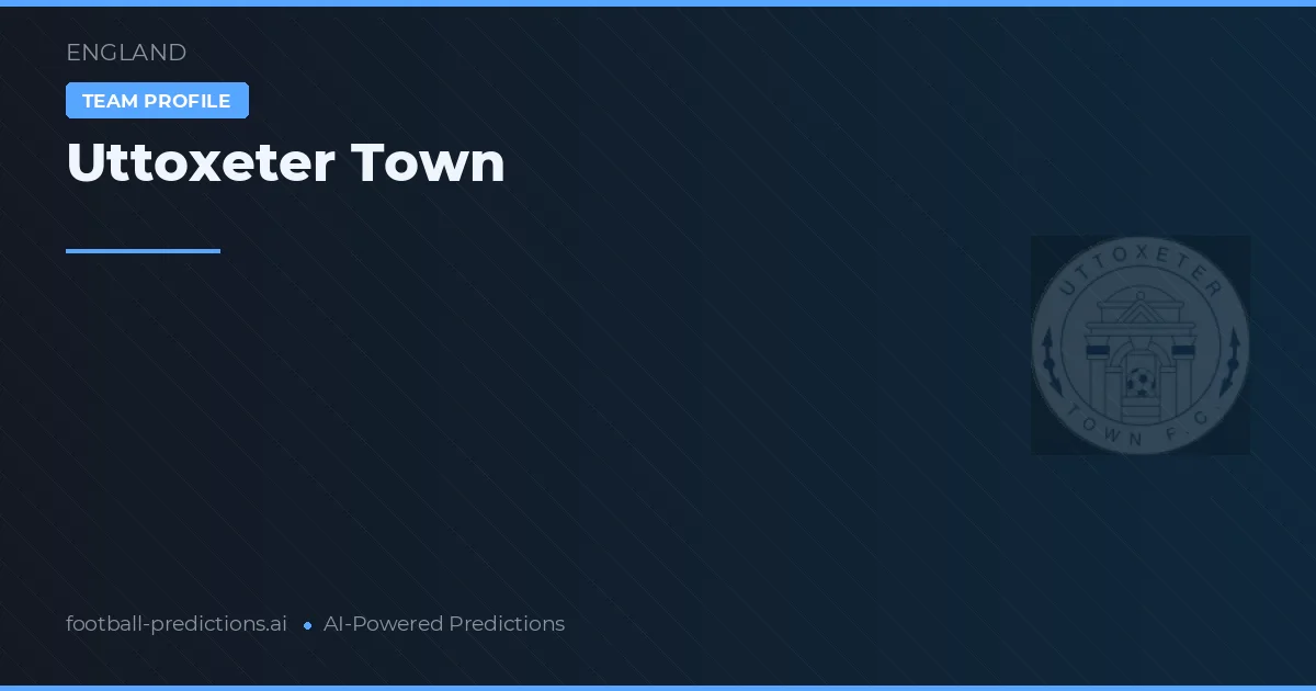 Uttoxeter Town Prognoser & Statistik