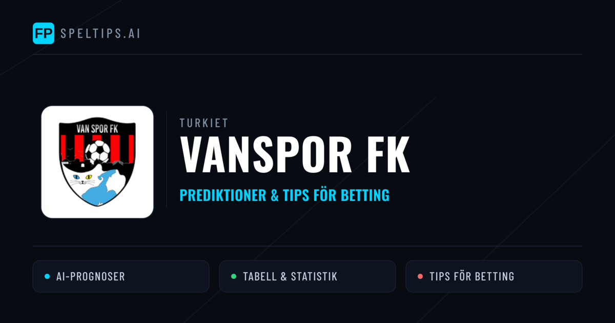 Vanspor FK Prognoser & Statistik