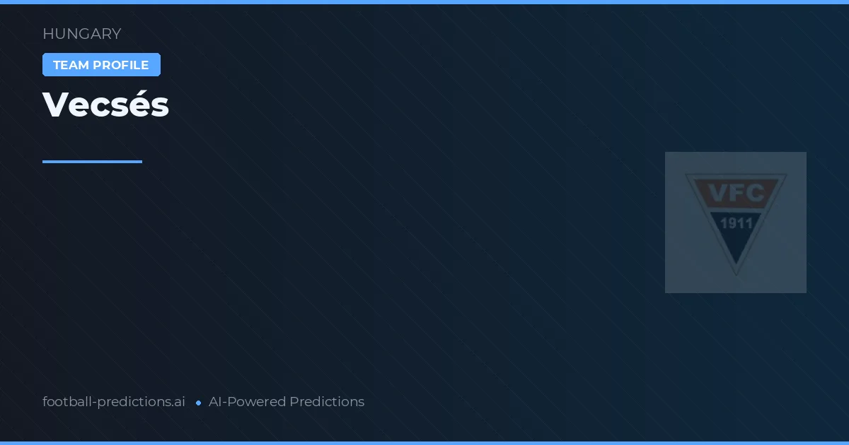 Vecsés Prognoser & Statistik