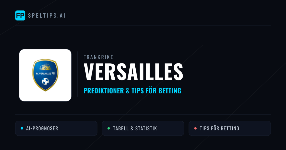 Versailles Prognoser & Statistik