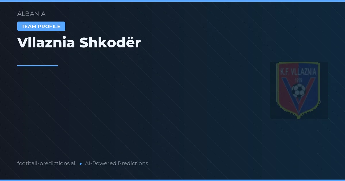 Vllaznia Shkodër Prognoser & Statistik