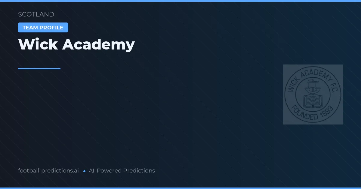 Wick Academy Prognoser & Statistik