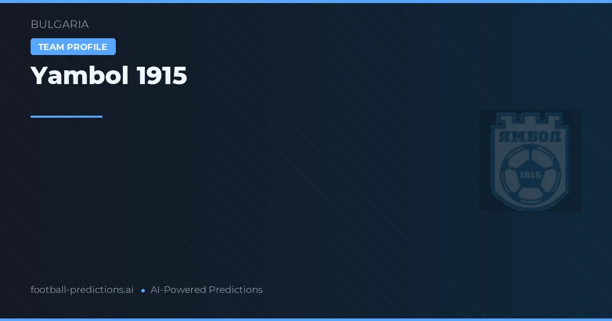 Yambol 1915 Prognoser & Statistik