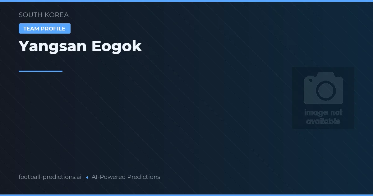 Yangsan Eogok Prognoser & Statistik