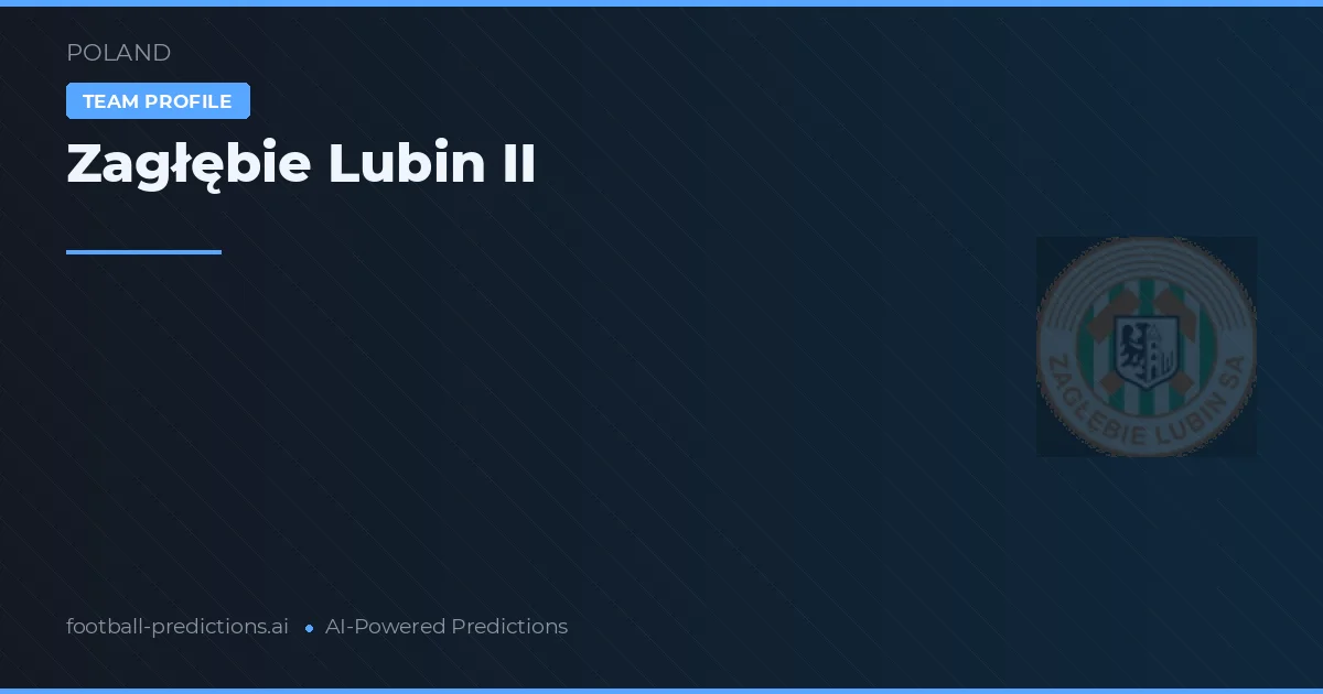 Zagłębie Lubin II Prognoser & Statistik