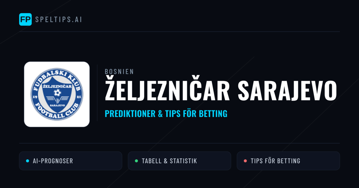 Željezničar Sarajevo Prognoser & Statistik