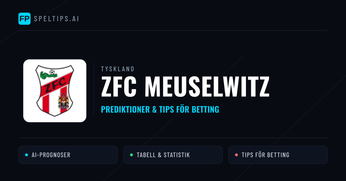 ZFC Meuselwitz Prognoser & Statistik