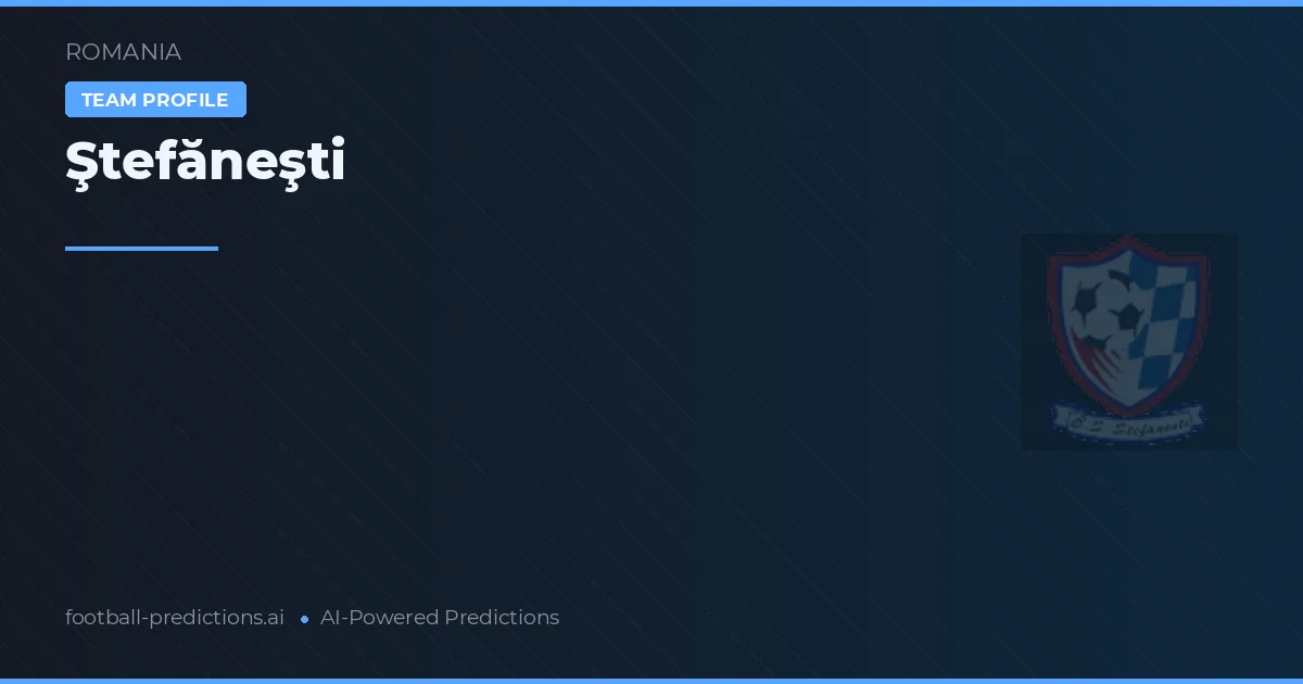 Ştefăneşti Prognoser & Statistik